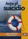Martha Hermelinda Cordova, Martha Hermelinda Córdova, Luz De Lourdes Eguiluz, Luz De Lourdes Eguiluz, Jose Carlos Rosales, José Carlos Rosales - Ante El Suicidio: Su Comprensión Y Tratamiento