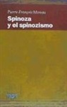 Pierre-François Moreau - Spinoza y el spinozismo