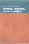 Pierre-François Moreau - Hobbes : filosofía, ciencia, religión