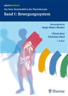 Ulrich Betz, Christian Heel, Antje Hüter-Becker, Hüter-Becke, Antj Hüter-Becker, Antje Hüter-Becker - Das Neue Denkmodell in der Physiotherapie - 1: Bewegungssystem