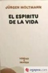 Jürgen Moltmann - El espíritu de la vida : una pneumatología integral