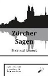 Tanja Alexa Holzer, Meinra Lienert, Meinrad Lienert, Tanj Alexa Holzer, Tanja Alexa Holzer - Zürcher Sagen