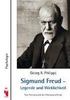 Georg R Philipps, Georg R. Philipps - Sigmund Freud - Legende und Wirklichkeit