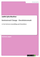 Judith Zylla-Woellner - Institutional Change - Eisenhüttenstadt