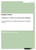 Douglas Jiménez - Violencia y valores en educación primaria