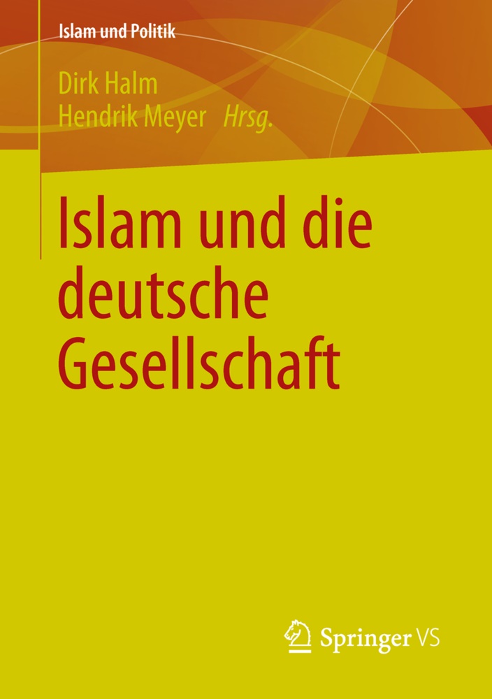 Hal, Dir Halm, Dirk Halm, Meye, Meyer, … - Islam und die deutsche Gesellschaft