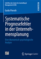 Guido Pieroth - Systematische Prognosefehler in der Unternehmensplanung