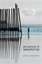 J Hampshire, James Hampshire - Politics of Immigration - Contradictions of the Liberal State