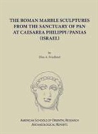 Elise A. Friedland - Roman Marble Sculptures From the Sanctuary of Pan At Caesarea