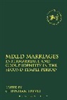 Christian Frevel, Prof. Dr. Christian Frevel, Claudia V. Camp, Christian Frevel, Andrew Mein - Mixed Marriages