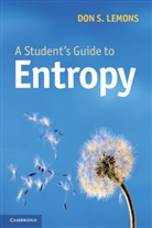 Don S. Lemons - Student''s Guide to Entropy