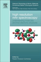 Ruben Contreras, Ruben Contreras, Ruben Horacio Contreras - High Resolution Nmr Spectroscopy: Understanding Molecules and Their
