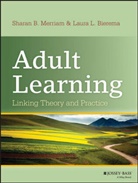 Laura L Bierema, Laura L. Bierema, Laura L. (University of Georgia) Bierema, Sb Merriam, Sharan Merriam, Sharan B Merriam... - Adult Learning