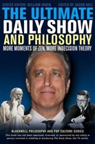 Jason Holt, W Irwin, Jaso Holt, Jason Holt, Irwin, Irwin... - Ultimate Daily Show and Philosophy