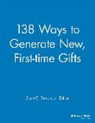 MGR, . MGR, Scott C. Stevenson, Scott C Stevenson, Scott C. Stevenson, Stevenson Scott C. - 138 Ways to Generate New, First-Time Gifts