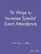 Speg, . SPEG, Scott C. Stevenson, Scott C Stevenson, Scott C. Stevenson, Stevenson Scott C. - 76 Ways to Increase Special Event Attendance