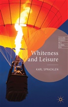 K Spracklen, K. Spracklen, Karl Spracklen - Whiteness and Leisure