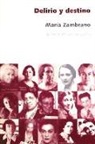 María Zambrano - Deliro y destino : los veinte años de una española