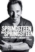 Jeff Burger, Omnibus Press - Springsteen on Springsteen: Interviews, Speeches, and Encounters