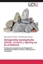 Miria Estévez Carmona, Mirian Estévez Carmona, Estela Meléndez Camargo - Selaginella lepidophylla (Hook. et Grev.) Spring en la urolitiasis