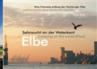 Anka Blank - Elbe - Sehnsucht an der Waterkant - Longing at the waterfront