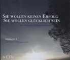 Matthias Pöhm, Matthias Pöhm, Matthias Pöhm - Sie wollen keinen Erfolg - Sie wollen glücklich sein, Audio-CD (Audiolibro)