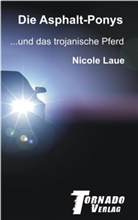 Nicole Laue - Die Asphalt-Ponys und das trojanische Pferd