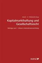 Susanne Kalss, Ulrich Torggler - Kapitalmarkthaftung und Gesellschaftsrecht Beiträge zum 1. Wiener Unternehmensrechtstag