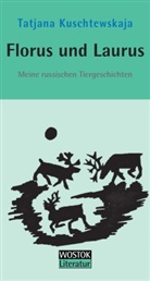 Tatjana Kuschtewskaja, Janina Kuschtewskaja, Janina Kuschtewskaja - Florus und Laurus