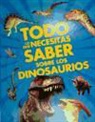 Dougal Dixon - Todo lo que necesitas saber sobre los dinosaurios