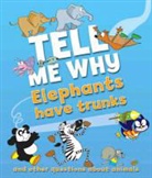 Barbara Taylor - Tell Me Why Elephants Have Trunks and Other Questions About Animals