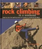Malcolm Creasey, Creasey Malcolm - Rock Climbing in a Weekend