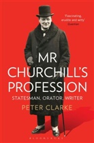Peter Clarke - Mr Churchill's Profession