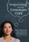 Jamey B. Burns, Jamey B. Dana Burns, Jamey Bolton Burns, Nancy Fichtman Dana, Nancy Fichtman Burns Dana, Nancy Fichtman Dana... - Inquiring Into the Common Core