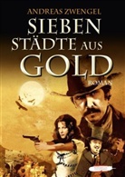 Andreas Zwengel, Karsten Weyershausen - Sieben Städte aus Gold