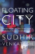 Sudhir Venkatesh - Floating City