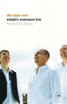 Hans-O Öberg, Hans-Olov Öberg - Die Saga vom Esbjörn Svensson Trio