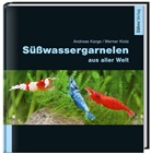 Karg, Andrea Karge, Andreas Karge, Klotz, Werner Klotz - Süßwassergarnelen aus aller Welt