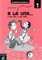 Montserrat Brasó - A la una, a las dos, a las tres - Tl.1: Cuaderno de ejercicios
