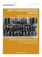 Hagen Kunze, Steffen Lieberwirth - Der Thomanerchor Leipzig zwischen 1928 und 1950
