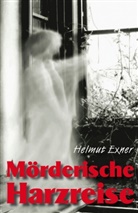 Helmut Exner - Mörderische Harzreise