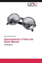 Jaume Garcia Llorens - Aproximació a l'obra de Quim Monzó