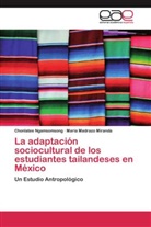 Maria Madrazo Miranda, Chonlate Ngamsomsong, Chonlatee Ngamsomsong - La adaptación sociocultural de los estudiantes tailandeses en México
