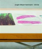 Sebastian Baden, Meyer-Isenmann, Fran A Morat, Morat-Institu für Kunst und Kunstwissenschaft - Jürgen Meyer-Isenmann, Vitrine