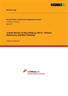 Bertram Lang - A Book Review of Rey-Ching Lu (2011) "Chinese Democracy and Elite Thinking"