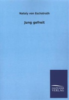 Nataly Von Eschstruth - Jung gefreit