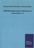 Georg Fr. Benecke, Georg Friedric Benecke, Georg Friedrich Benecke, Georg Friedrich Müller Benecke, Georg Friedrich; Müller Benecke, Wilhelm Müller - Mittelhochdeutsches Wörterbuch