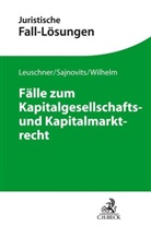 Leuschne, Lar Leuschner, Lars Leuschner, Alexande Sajnovits, Alexander Sajnovits, Verse... - Fälle zum Kapitalgesellschafts- und Kapitalmarktrecht