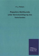 P J Peters, P. J. Peters - Populäre Weltkunde