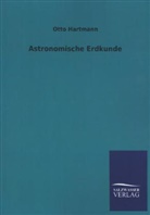 Otto Hartmann - Astronomische Erdkunde